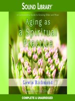 Aging as a Spiritual Practice